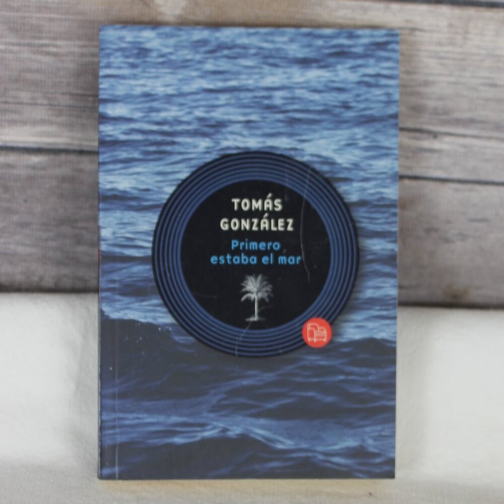 Tomas Gonzalez Primero Estaba El Mar Paperback Book- Very Good Condition